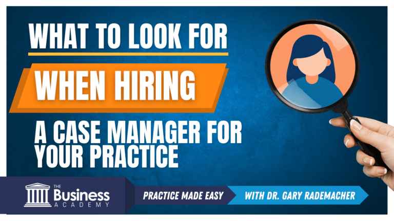 What to Look for when Hiring a Case Manager for your Practice