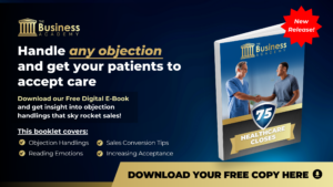 Handle any objection and get your patients to accept care