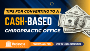 Tips for Converting to a Cash-Based Chiropractic Office